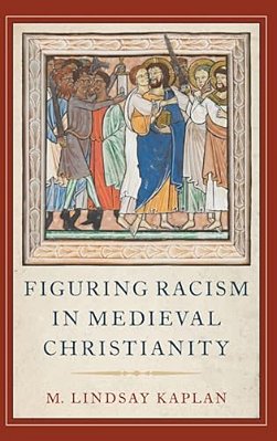 Figuring Racism In Medieval Christianity-..