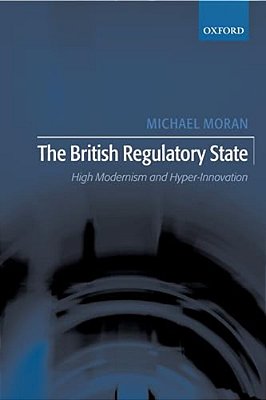 The British Regulatory State: High Modernism And Hyper-Innovation-..
