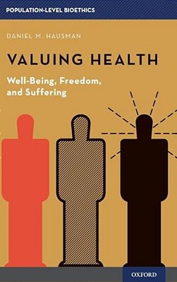 Valuing Health: Well-Being, Freedom, And Suffering-..