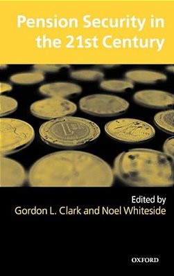 Pension Security In The 21St Century: Redrawing The Public-Private Debate-..