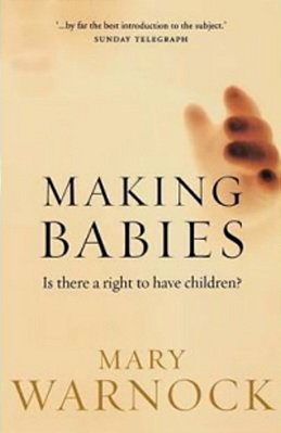 Making Babies: Is There A Right To Have Children?-..