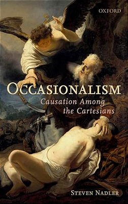 Occasionalism: Causation Among The Cartesians-..