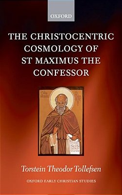 The Christocentric Cosmology Of St Maximus The Confessor-..