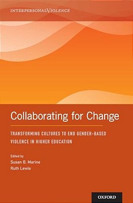 Collaborating For Change: Transforming Cultures To End Gender-Based Violence In Higher Education-..