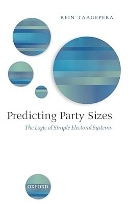 Predicting Party Sizes: The Logic Of Simple Electoral Systems-..