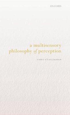 Multisensory Philosophy Of Perception-..