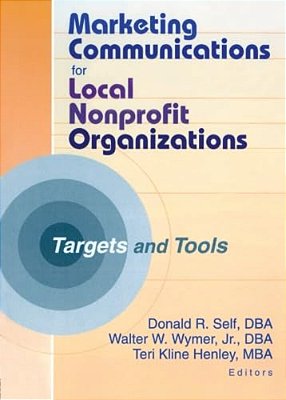 Marketing Communications For Local Nonprofit Organizations: Targets And Tools-..