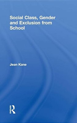 Social Class, Gender And Exclusion From School-..