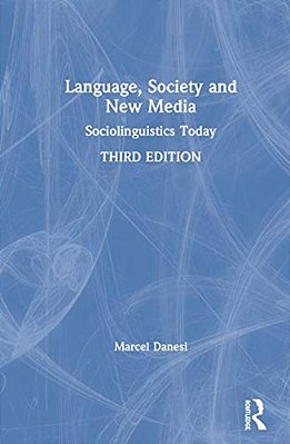 Language, Society, And New Media: Sociolinguistics Today-..