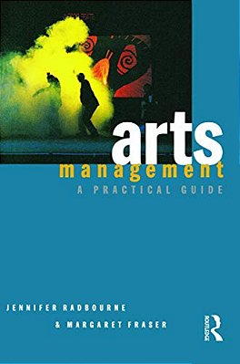 Arts Management: A Practical Guide-..