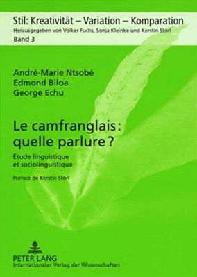 Le Camfranglais: Quelle Parlure?: Étude Linguistique Et Sociolingustique-..
