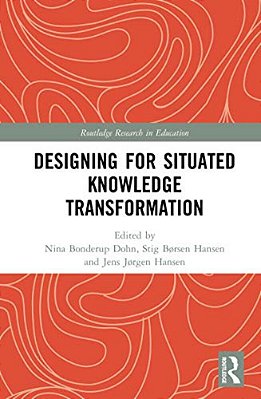 Designing For Situated Knowledge Transformation-..