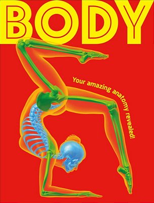 Body: Your Amazing Anatomy Revealed!-..