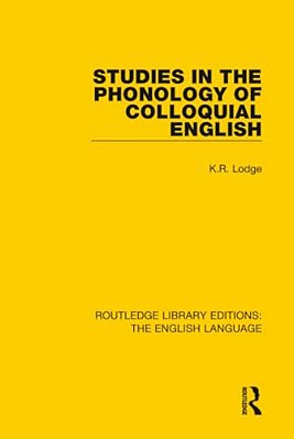 Studies In The Phonology Of Colloquial English-..