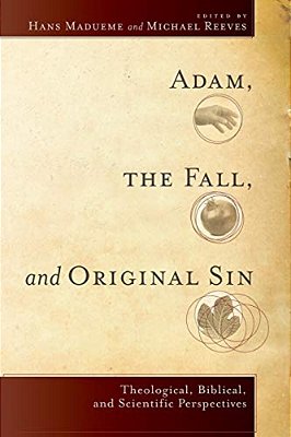 Adam, The Fall, And Original Sin-..