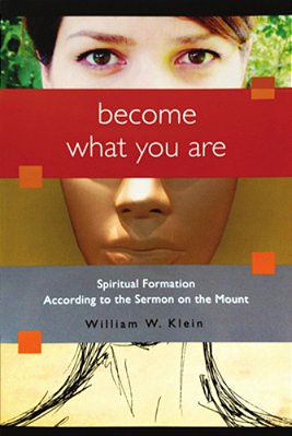 Become What You Are: Spiritual Formation According To The Sermon On The Mount-..