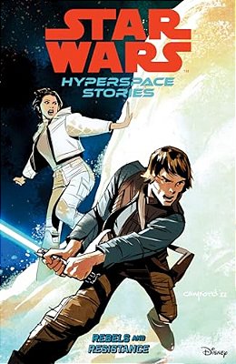 Star Wars: Hyperspace Stories Volume 1--Rebels And Resistance-..