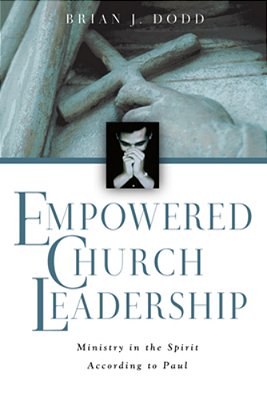 Empowered Church Leadership: Ministry In The Spirit According To Paul-..