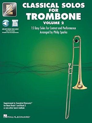 Essential Elements Classical Solos For Trombone - Volume 2: 15 Easy Solos For Contest & Performance With Online Audio & Printable Piano Accompaniments-..