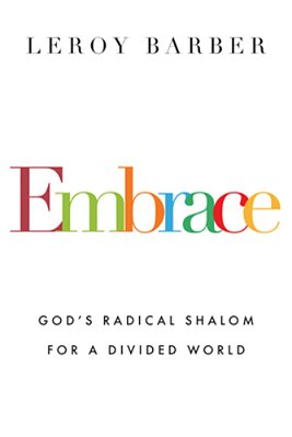 Embrace: God's Radical Shalom For A Divided World-..