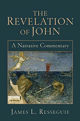 The Revelation Of John: A Narrative Commentary-..