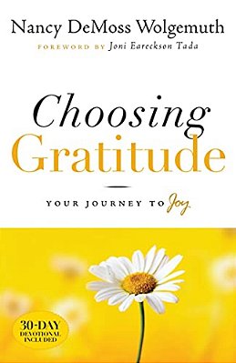 Choosing Gratitude: Your Journey To Joy-..