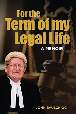 For The Term Of My Legal Life: A Memoir-..