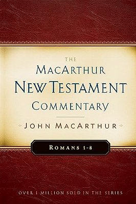 Romans 1-8 Macarthur New Testament Commentary: Volume 15-..