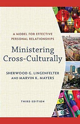 Ministering Cross-Culturally: A Model For Effective Personal Relationships-..