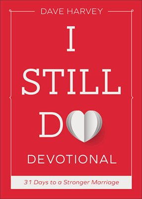 I Still Do Devotional: 31 Days To A Stronger Marriage-..