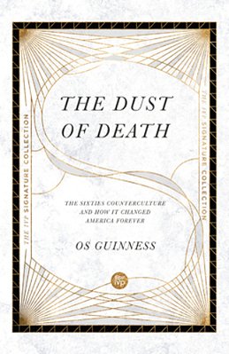 The Dust Of Death: The Sixties Counterculture And How It Changed America Forever-..