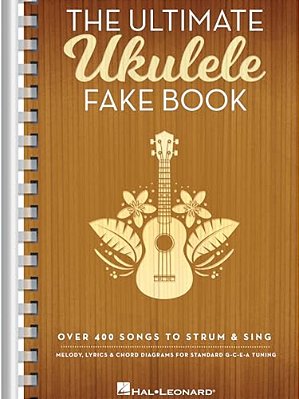 The Ultimate Ukulele Fake Book - Small Edition: Over 400 Songs To Strum & Sing-..