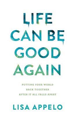 Life Can Be Good Again-..