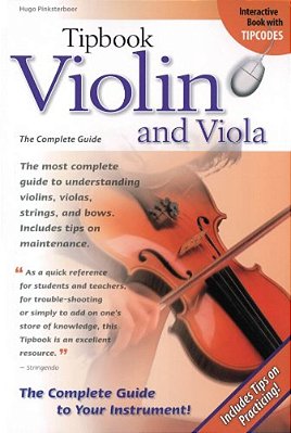 Tipbook Violin And Viola: The Complete Guide-..