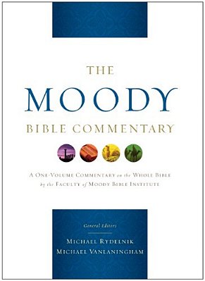 The Moody Bible Commentary: A One-Volume Commentary On The Whole Bible By The Faculty Of Moody Bible Institute-..