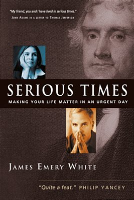 Serious Times: Making Your Life Matter In An Urgent Day-..