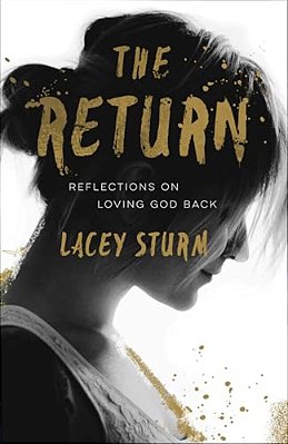 The Return: Reflections On Loving God Back-..