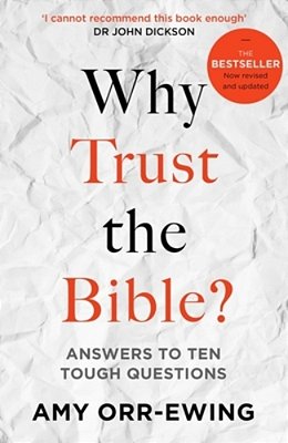 Why Trust The Bible? (Revised And Updated): Answers To Ten Tough Questions-..