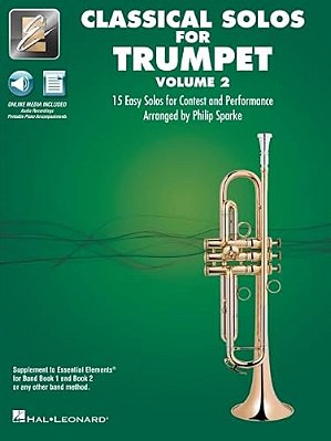 Essential Elements Classical Solos For Trumpet - Volume 2: 15 Easy Solos For Contest & Performance With Online Audio & Printable Piano Accompaniments-..