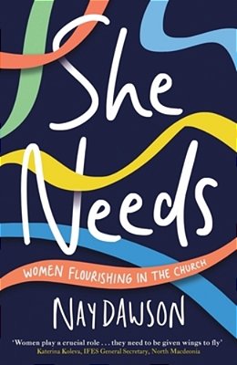 She Needs: Women Flourishing In The Church-..