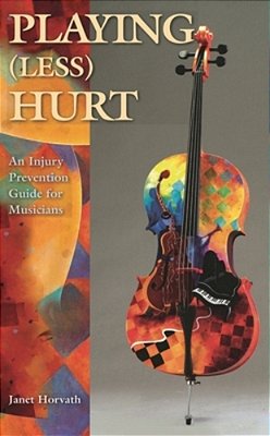 Playing (Less) Hurt: An Injury Prevention Guide For Musicians-..