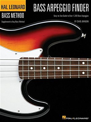 Bass Arpeggio Finder: Easy-To-use Guide To Over 1,300 Bass Arpeggios Hal Leonard Bass Method-..