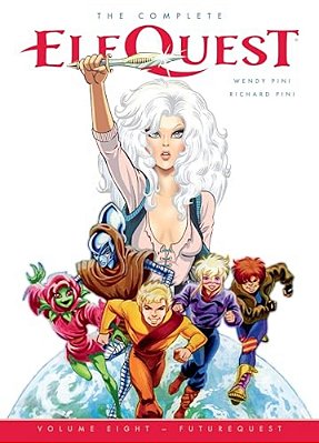 The Complete Elfquest Volume 8: Futurequest-..