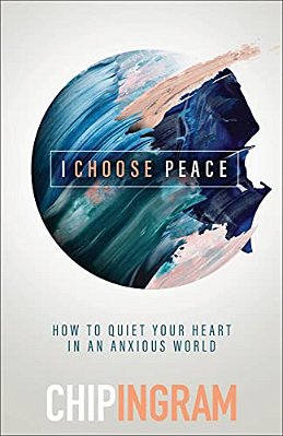 I Choose Peace: How To Quiet Your Heart In An Anxious World-..