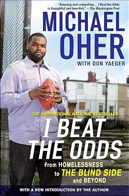 I Beat The Odds: From Homelessness, To The Blind Side, And Beyond-..