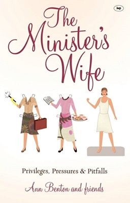 The Minister's Wife: Privileges, Pressures And Pitfalls-..