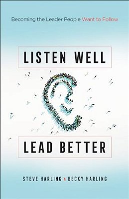 Listen Well, Lead Better-..