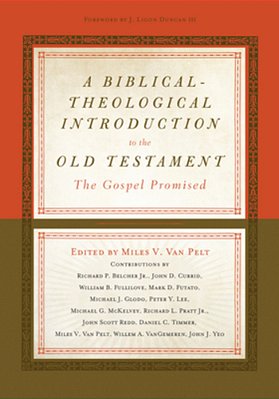 A Biblical-Theological Introduction To The Old Testament: The Gospel Promised-..