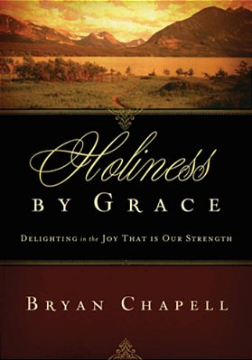 Holiness By Grace: Delighting In The Joy That Is Our Strength (Redesign)-..