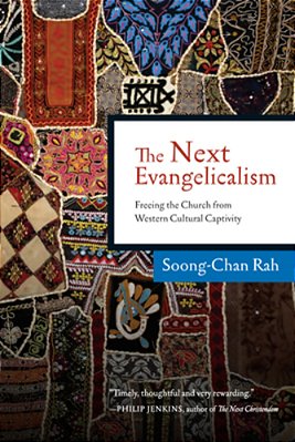 The Next Evangelicalism: Freeing The Church From Western Cultural Captivity-..